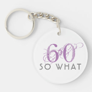 60 So what Funny Pink 60th Birthday Woman Key Ring