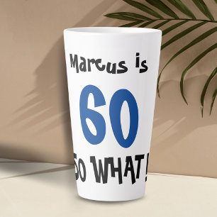 60 So what Funny Positive Typography 60th Birthday Latte Mug