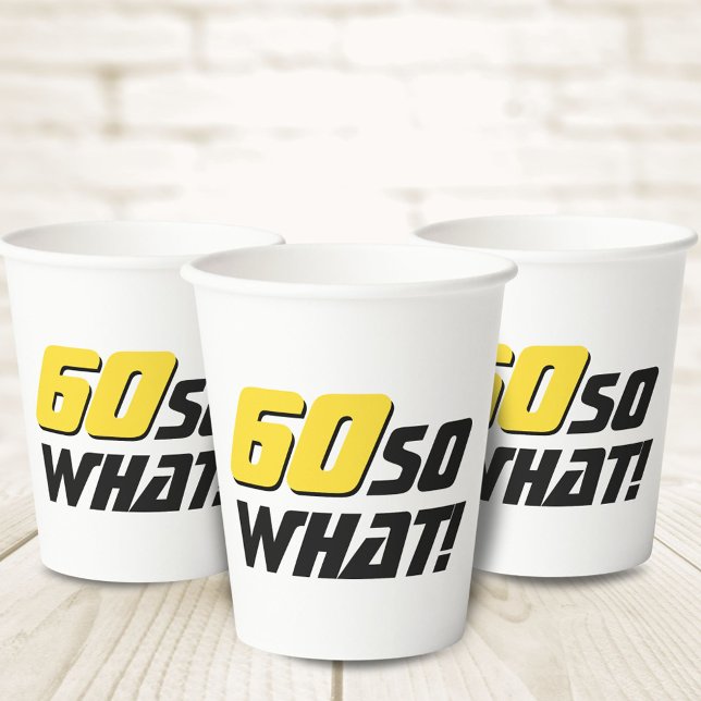 60 So what Funny Quote 60th Birthday  Paper Cups (Creator Uploaded)