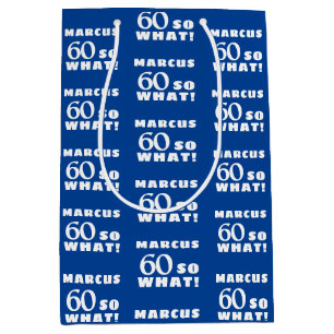 60 so what Funny Quote Typography 60th Birthday  Medium Gift Bag