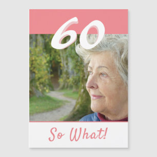 60 So what Inspirational 60th Birthday Magnet Card