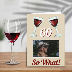 60 So what Motivational Red Wine 60th Birthday Card