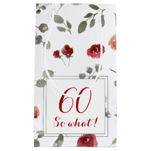 60 so what Watercolor Rose 60th Birthday Floral Small Gift Bag