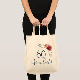 60 so what Watercolor Roses Floral 60th Birthday  Tote Bag