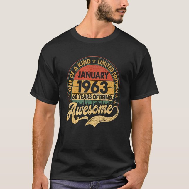 60 Year Old Awesome Since January 1963 60th Birthd T-Shirt (Front)