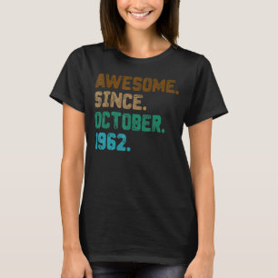 60 Year Old Awesome Since October 1962 60th Birth T-Shirt