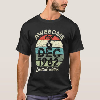 60 Year Old Birthday T 6 December 1962 60Th Birthd T-Shirt