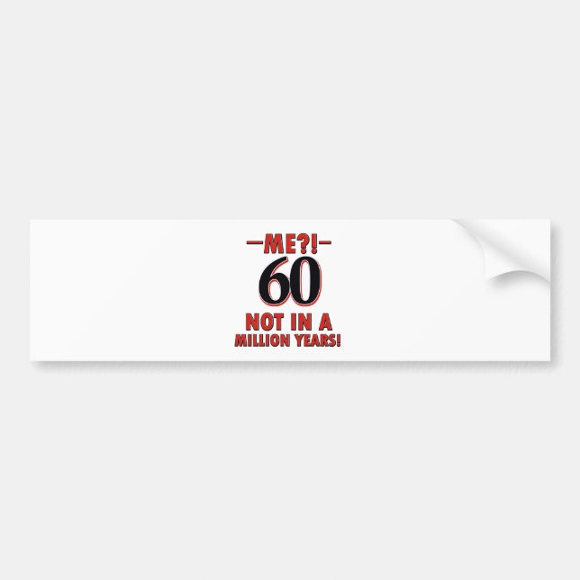 60 year old designs bumper sticker (Front)