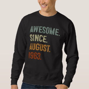 60 Year Old Gift Awesome Since August 1963 60th Bi Sweatshirt