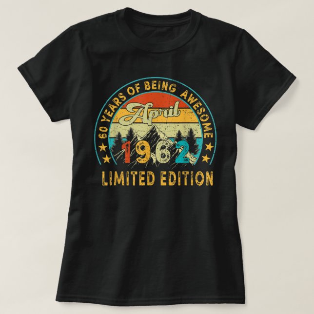  60 Year Old Gifts April 1962 Limited Edition 60th T-Shirt (Design Front)