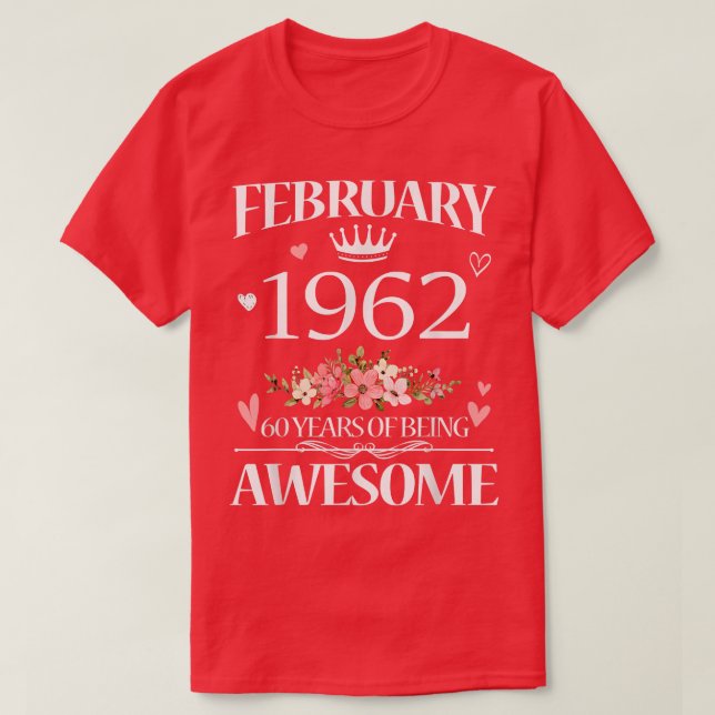 60 Year Old Made In February 1962 Floral 60th Birt T-Shirt (Design Front)