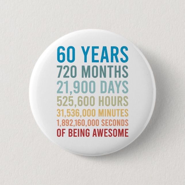 60 Years 720 Months 21900 Days Being Awesome Birth 6 Cm Round Badge (Front)