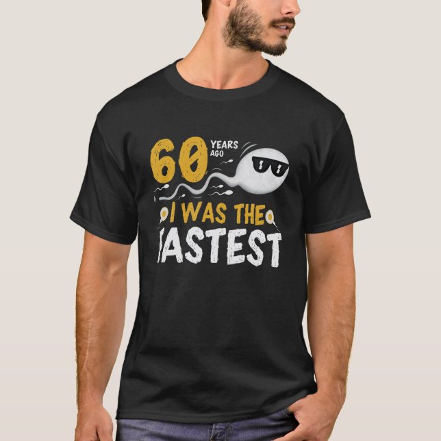 60 Years Ago I Was The Fastest T-Shirt (Front)