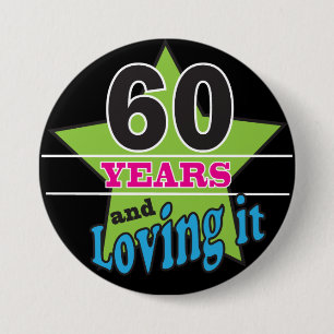 60 Years and Loving it!   60th Birthday 7.5 Cm Round Badge