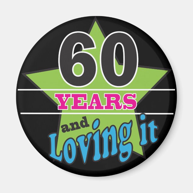 60 Years and Loving it! | 60th Birthday Magnet (Front)