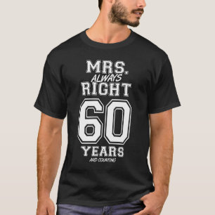 60 Years Being Mrs Always Right Couples Anniversar T-Shirt