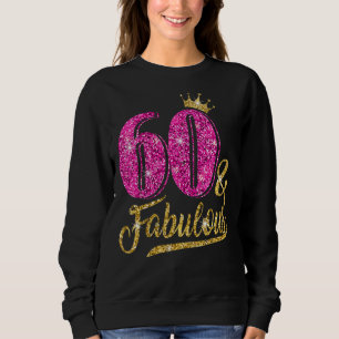 60 Years Old 60 & Fabulous 60th Birthday Pink Cro Sweatshirt