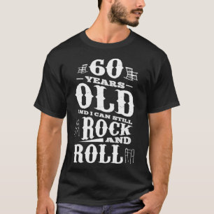 60 Years old and i can still Rock and Roll 60th Bi T-Shirt