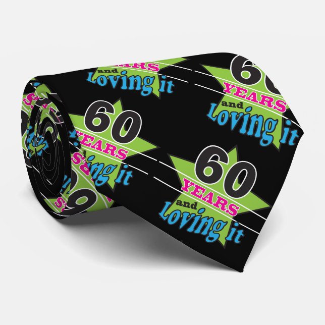 60 Years Old and Loving It | 60th Birthday Tie (Rolled)