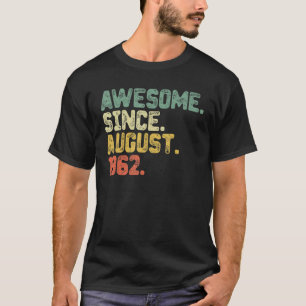 60 Years Old Awesome Since August 1962 60th Birth T-Shirt