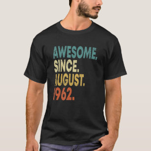 60 Years Old Awesome Since August 1962 60th Birthd T-Shirt