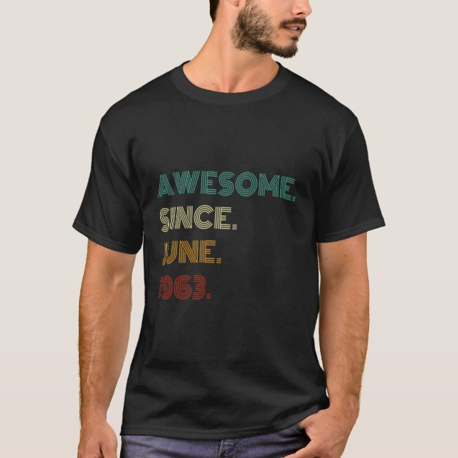 60 Years Old Awesome Since June 1963 60Th Birthday T-Shirt (Front)