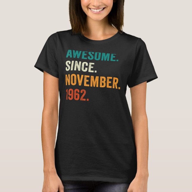 60 Years Old  Awesome Since November 1962 60th Bir T-Shirt (Front)