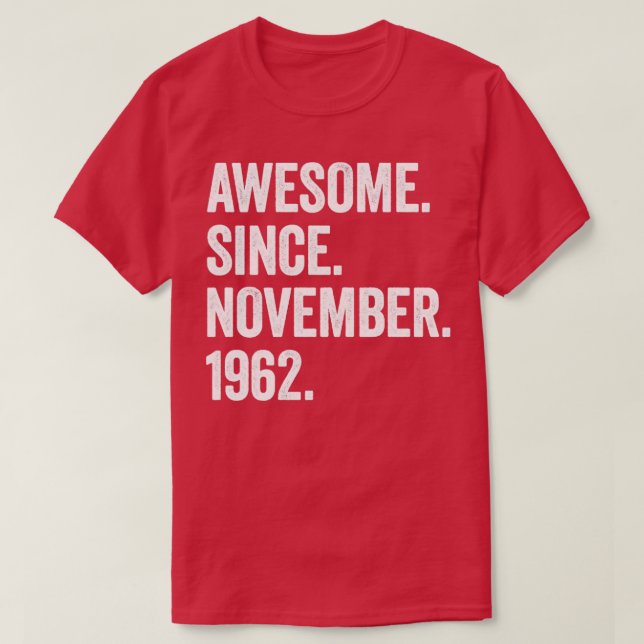 60 Years Old Awesome Since November 1962 60th Birt T-Shirt (Design Front)