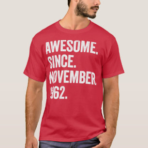 60 Years Old Awesome Since November 1962 60th Birt T-Shirt
