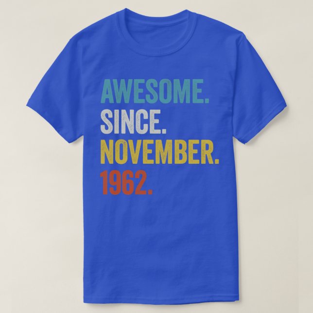 60 Years Old Awesome Since November 1962 60th Birt T-Shirt (Design Front)