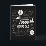 60 Years Old Bday Math Teacher 60th Birthday Gift Card<br><div class="desc">Celebrate 60 in the most intelligent way possible — with math! This fun and nerdy birthday card features “√3600 Years Old” in a white-on-black design full of equations and charts. Great for smart friends and sharp minds.</div>