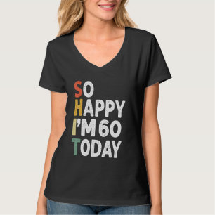 60 Years Old Birthday Vintage So Happy Im 60 Today T-Shirt