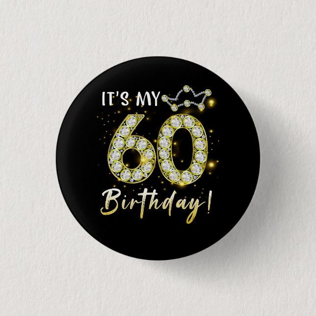 60 years old It_s my Birthday 60th Birthday Diamon 3 Cm Round Badge (Front)