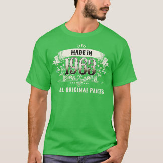 60 Years Old Made In 1963 All Original Parts T-Shirt