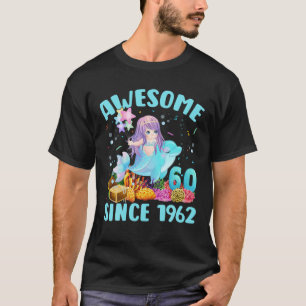 60 Years Old Mermaid Awesome Since 1962 60Th Birth T-Shirt