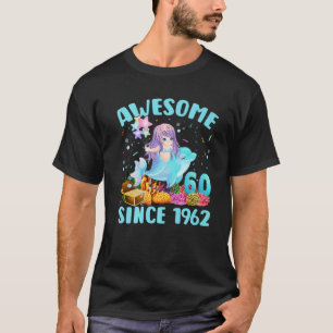 60 Years Old Mermaid Awesome Since 1962 60Th Birth T-Shirt