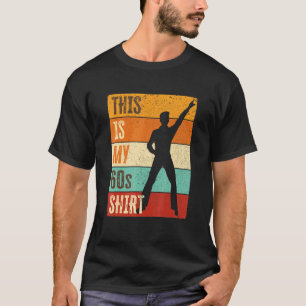 60s Outfit For Men & 1960s Disco Costume This Is M T-Shirt