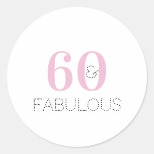 60th Birthday 60 and fabulous Typography Pink Classic Round Sticker