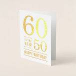 60th Birthday 60 is the new 50 Foil Card<br><div class="desc">This humourous 60th birthday card features the words "60 is the new 50 Happy Birthday" in gold foil. To add a message inside the card click the customise button. *Please note that the Zazzle Watermark that appears in the zoom preview will NOT appear on the final printed product. © Novel...</div>