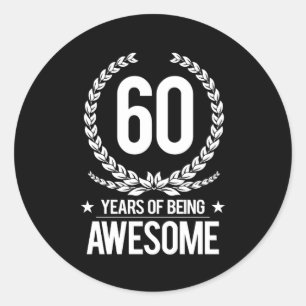 60th Birthday (60 Years Of Being Awesome) Classic Round Sticker