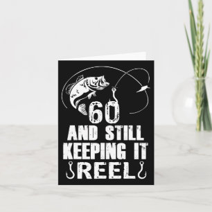 60th Birthday And Still Keeping It Reel Fishing Card