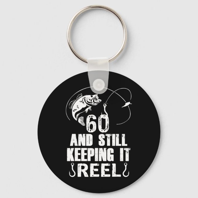 60th Birthday And Still Keeping It Reel Fishing  Key Ring (Front)