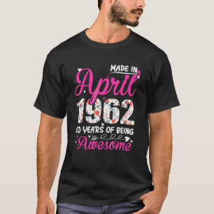 60th Birthday Awesome Since April 1962 Floral T-Shirt