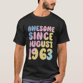 60Th Birthday Awesome Since August 1963 Funny 60 Y T-Shirt