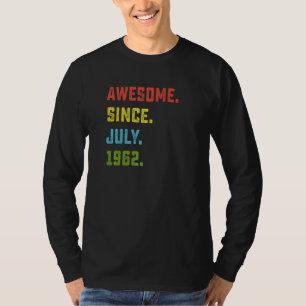 60th Birthday Awesome Since July 1962 60 Years Ol T-Shirt