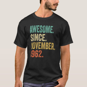 60th Birthday Awesome Since November 1962 60 Year T-Shirt