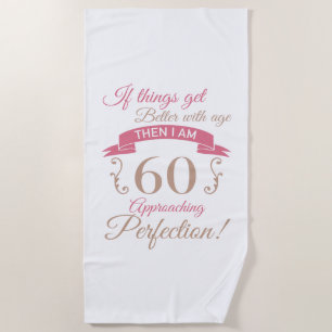 60th Birthday Better With Age Beach Towel