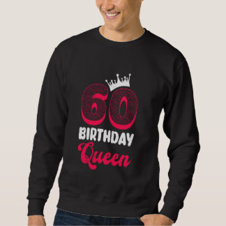 60th Birthday BIRTHDAY QUEEN Women Birthday Sweatshirt