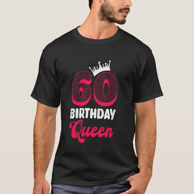 60th Birthday BIRTHDAY QUEEN Women Birthday T-Shirt (Front)