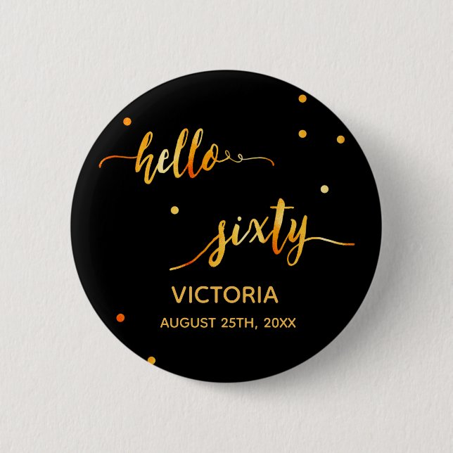 60th birthday black gold name hello sixty 6 cm round badge (Front)